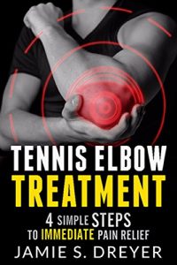 Baixar Tennis Elbow Treatment: 4 Simple Steps to Immediate Pain Relief (English Edition) pdf, epub, eBook