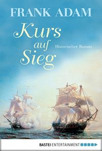 Baixar Kurs auf Sieg: Historischer Roman (Sven Larsson-Reihe 3) (German Edition) pdf, epub, eBook