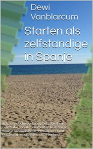 Baixar Starten als zelfstandige in Spanje: Aandachtspunten op het gebied van registratie, sociale zekerheid en belastingen bij het starten van je business (Dutch Edition) pdf, epub, eBook