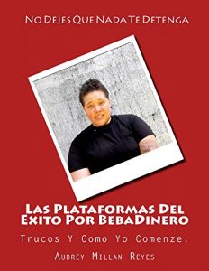 Baixar Las Plataformas Del Exito Por BebaDinero (Spanish Edition) pdf, epub, eBook
