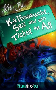 Baixar Rundreise (Kaffeesucht, Sex und ein Ticket ins All 3) (German Edition) pdf, epub, eBook