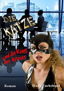 Baixar Die Katze und die Kunst des Krieges (Die Katze: Roman 3) (German Edition) pdf, epub, eBook