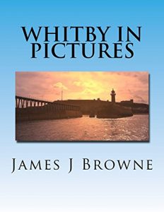 Baixar Whitby In Pictures. (The Town In Pictures Book 1) (English Edition) pdf, epub, eBook