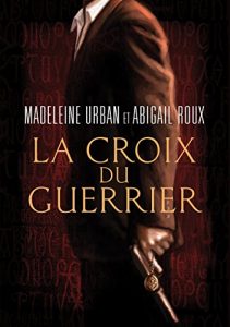 Baixar La croix du guerrier (French Edition) pdf, epub, eBook