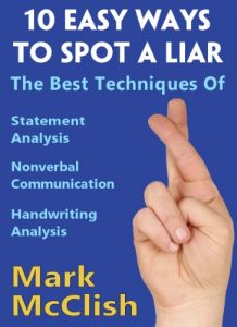 Baixar 10 Easy Ways To Spot A Liar: The best techniques of Statement Analysis, Nonverbal Communication and Handwriting Analysis (English Edition) pdf, epub, eBook