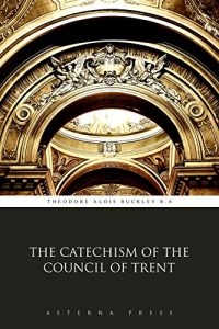 Baixar The Catechism of the Council of Trent (Illustrated) (English Edition) pdf, epub, eBook