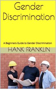 Baixar Gender Discrimination: A Beginners Guide to  Gender Discrimination (English Edition) pdf, epub, eBook