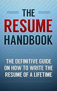 Baixar The Resume Handbook: The Definitive Guide on How to Write the Resume of a Lifetime (English Edition) pdf, epub, eBook