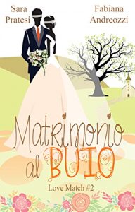 Baixar Matrimonio al buio (Love Match Vol. 2) (Italian Edition) pdf, epub, eBook