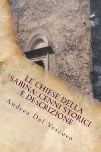 Baixar Le chiese della Sabina: cenni storici e descrizione Vol. 1: Vol. I (Italian Edition) pdf, epub, eBook