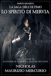 Baixar Lo Spirito di Mervia (La Saga dell’Ultimo Vol. 4) (Italian Edition) pdf, epub, eBook