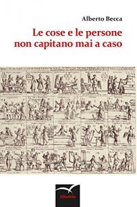 Baixar Le cose e le persone non capitano mai a caso pdf, epub, eBook