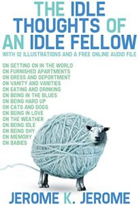 Baixar The Idle Thoughts of an Idle fellow: With 12 Illustrations and a Free Online Audio File. (English Edition) pdf, epub, eBook