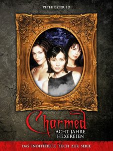 Baixar Charmed: Acht Jahre Hexereien: Das inoffizielle Buch zur Serie (German Edition) pdf, epub, eBook