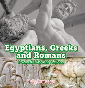 Baixar Egyptians, Greeks and Romans: Powerful Ancient Nations pdf, epub, eBook