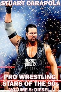 Baixar Pro Wrestling Stars Of The 90s Volume 5: Diesel (English Edition) pdf, epub, eBook