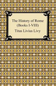 Baixar The History of Rome (Books I-VIII) [with Biographical Introduction] pdf, epub, eBook