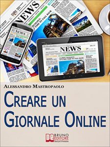 Baixar Creare un Giornale Online. Gli Step per Creare un Giornale di Nuova Generazione Dimezzando i Costi e Targettizzando i Lettori. (Ebook Italiano – Anteprima … i Costi e Targettizzando i Lettori pdf, epub, eBook