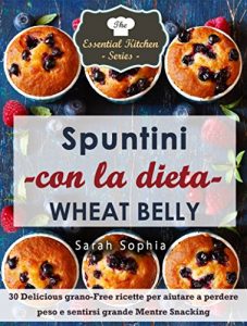 Baixar Spuntini con la dieta Wheat Belly (Italian Edition) pdf, epub, eBook