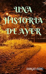 Baixar Una Historia de Ayer (Spanish Edition) pdf, epub, eBook