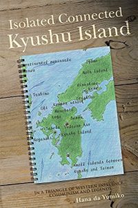 Baixar Isolated Connected Kyushu Island: In a triangle of Western influence, communism and legends (English Edition) pdf, epub, eBook