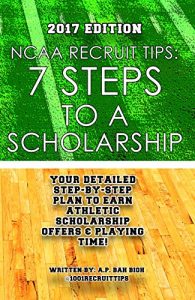 Baixar NCAA Recruit Tips: 7 Steps to a Scholarship: 2017 Edition (English Edition) pdf, epub, eBook