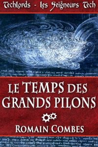 Baixar Le Temps des Grands Pilons (TechLords – Les Seigneurs Tech – Vol. 3) (French Edition) pdf, epub, eBook