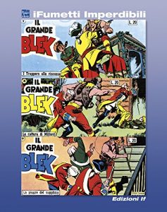 Baixar Il grande Blek n. 3 (iFumetti Imperdibili): Collana Freccia, Nuova Serie, Serie I nn. 7/9, 14/28 novembre 1954 pdf, epub, eBook