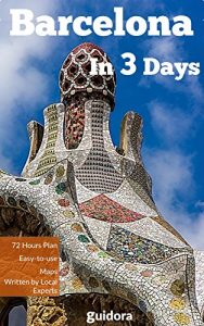 Baixar Barcelona in 3 Days – A 72 Hours Perfect Plan with the Best Things to Do in Barcelona, Spain (Travel Guide 2017):: 3 Days Itinerary,Google Maps, Food Guide,and … Experiences to Save $ (English Edition) pdf, epub, eBook