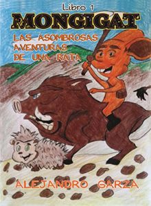 Baixar Mongigat Libro 1: Las Asombrosas Aventuras de una Rata (Spanish Edition) pdf, epub, eBook