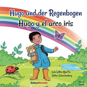 Baixar Hugo und der Regenbogen – Hugo y el arco iris (Deutsch-Spanisch) (German Edition) pdf, epub, eBook