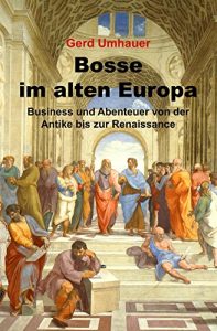 Baixar Bosse im alten Europa: Business und Abenteuer von der Antike bis zur Renaissance (German Edition) pdf, epub, eBook
