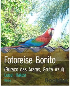 Baixar Fotoreise Bonito: (Buraco das Araras, Gruta Azul) (German Edition) pdf, epub, eBook