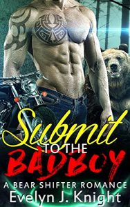 Baixar SUBMIT TO THE BAD BOY: A BEAR SHIFTER PREGNANCY PARANORMAL ROMANCE (English Edition) pdf, epub, eBook