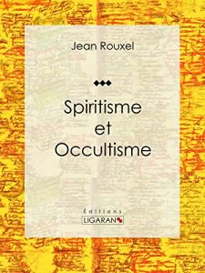 Baixar Spiritisme et Occultisme (French Edition) pdf, epub, eBook