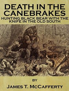 Baixar DEATH IN THE CANEBRAKES: Hunting Black Bear with the Knife in the Old South (English Edition) pdf, epub, eBook