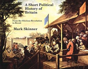 Baixar A Short Political History of Britain: From the Glorious Revolution to Brexit (English Edition) pdf, epub, eBook