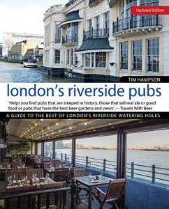 Baixar London’s Riverside Pubs, Updated Edition: A Guide to the Best of London’s Riverside Watering Holes (English Edition) pdf, epub, eBook