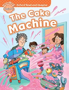 Baixar The Cake Machine (Oxford Read and Imagine Beginner) pdf, epub, eBook