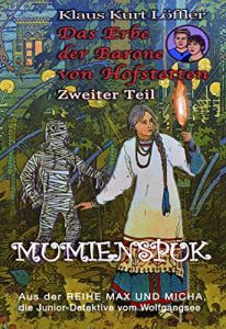 Baixar Mumienspuk: Das Erbe der Barone von Hofstetten – Zweiter Teil (Max und Micha, die Junior-Detektive vom Wolfgangsee 12) (German Edition) pdf, epub, eBook