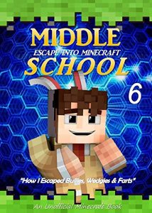 Baixar Middle School Escape: How I Escaped Bullies, Wedgies and Farts (An Unofficial Minecraft Teen Adventure) (Minecraft Survival Adventures Book 6) (English Edition) pdf, epub, eBook