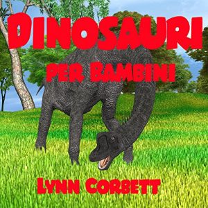 Baixar Dinosauri: Libro Illustrato Sui Dinosauri per Bambini (Serie Animali per Bambini) (Italian Edition) pdf, epub, eBook