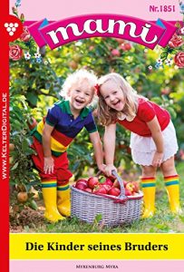 Baixar Mami 1851 – Familienroman: Die Kinder seines Bruders (German Edition) pdf, epub, eBook