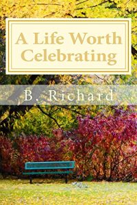 Baixar A Life Worth Celebrating (English Edition) pdf, epub, eBook