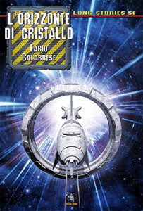Baixar L’orizzonte di cristallo (Collana Long Stories SF) (Italian Edition) pdf, epub, eBook