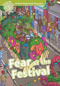 Baixar Fear at the Festival (Oxford Read and Imagine Level 3) pdf, epub, eBook