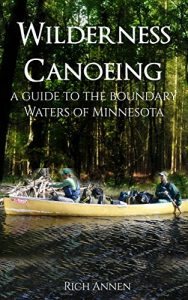 Baixar Wilderness Canoeing: A Guide to the Boundary Waters of Minnesota (English Edition) pdf, epub, eBook