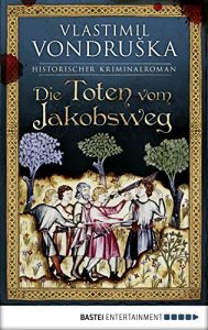 Baixar Die Toten vom Jakobsweg: Historischer Roman (German Edition) pdf, epub, eBook