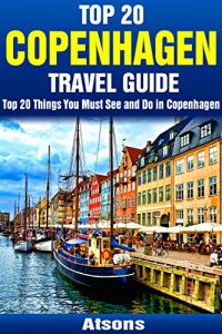 Baixar Top 20 Things to See and Do in Copenhagen – Top 20 Copenhagen Travel Guide (Europe Travel Series Book 7) (English Edition) pdf, epub, eBook