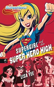 Baixar SUPERGIRL auf der SUPER HERO HIGH (Die SUPER HERO HIGH-Reihe 2) (German Edition) pdf, epub, eBook